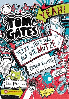 Jetzt gibt's was auf die Mütze (aber echt!) / Tom Gates Bd.6 - Pichon, Liz