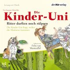 Die Kinder-Uni. Ritter durften noch rülpsen (MP3-Download)