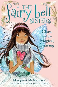 The Fairy Bell Sisters #4: Clara and the Magical Charms (eBook, ePUB) - Mcnamara, Margaret