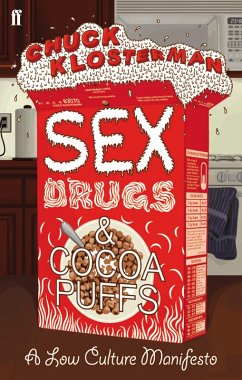 Sex, Drugs, and Cocoa Puffs (eBook, ePUB) - Klosterman, Chuck