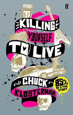 Killing Yourself to Live (eBook, ePUB) - Klosterman, Chuck