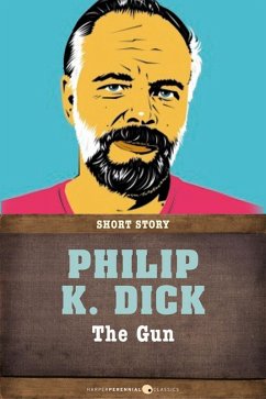 The Gun (eBook, ePUB) - Dick, Philip K.