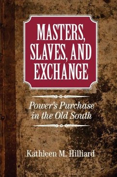 Masters, Slaves, and Exchange (eBook, ePUB) - Hilliard, Kathleen M.