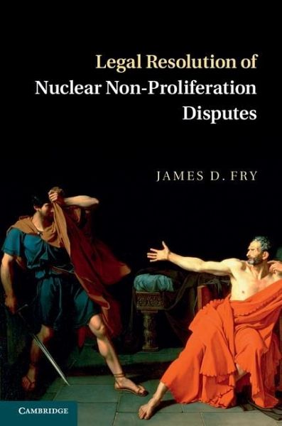 Legal Resolution of Nuclear Non-Proliferation Disputes (eBook, PDF)