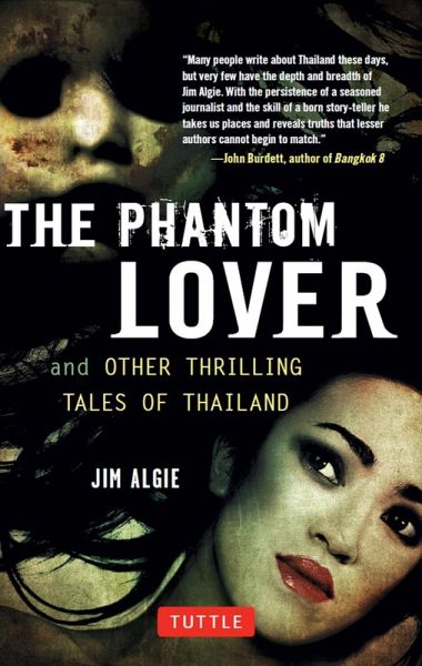 Phantom Lover and Other Thrilling Tales of Thailand (eBook, ePUB) Phantom Lover and Other Thrilling Tales of Thailand (eBook, ePUB)