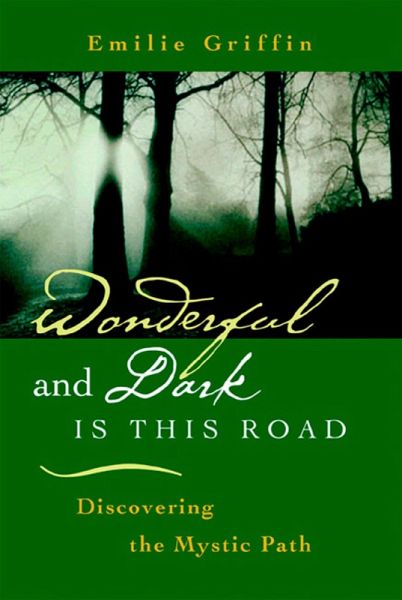 Wonderful and Dark is This Road: Discovering the Mystic Path (eBook, ePUB)