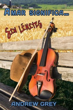 Amar significa... sin límites (eBook, ePUB) - Grey, Andrew