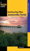 Best Easy Day Hikes Jacksonville, Florida (eBook, ePUB) Best Easy Day Hikes Jacksonville, Florida (eBook, ePUB)