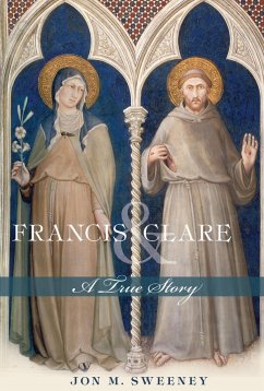 Francis and Clare (eBook, ePUB) - Sweeney, Jon M.