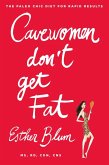 Cavewomen Don't Get Fat (eBook, ePUB)