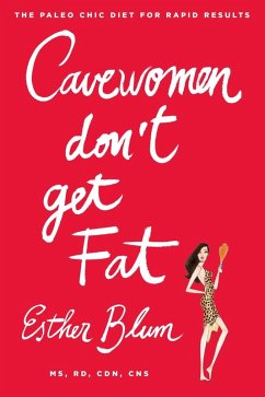 Cavewomen Don't Get Fat (eBook, ePUB) - Blum, Esther
