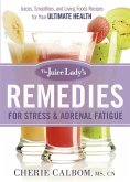Juice Lady's Remedies for Stress and Adrenal Fatigue (eBook, ePUB)