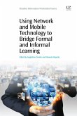 Using Network and Mobile Technology to Bridge Formal and Informal Learning (eBook, ePUB)