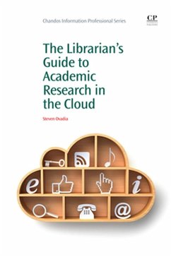 The Librarian's Guide to Academic Research in the Cloud (eBook, ePUB) - Ovadia, Steven