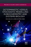 Deterministic Versus Stochastic Modelling in Biochemistry and Systems Biology (eBook, ePUB)