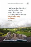 Creating and Maintaining an Information Literacy Instruction Program in the Twenty-First Century (eBook, ePUB)