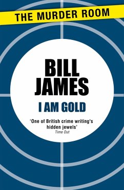 I am Gold (eBook, ePUB) - James, Bill