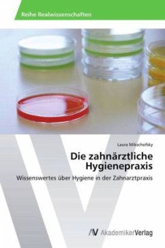 Die zahnärztliche Hygienepraxis - Mikschofsky, Laura