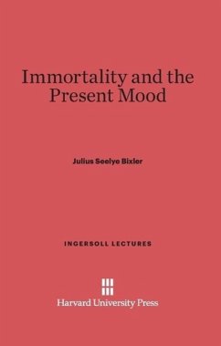 Immortality and the Present Mood - Bixler, Julius Seelye