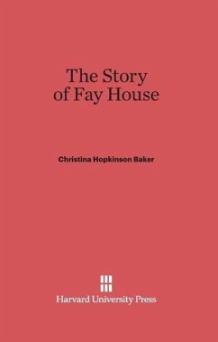 The Story of Fay House - Baker, Christina Hopkinson