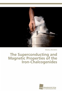 The Superconducting and Magnetic Properties of the Iron-Chalcogenides - Bendele, Markus
