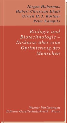 Biologie und Biotechnologie - Diskurse über eine Optimierung des Menschen (eBook, ePUB) - Kampits, Peter; Körtner, Ulrich H. J.; Ehalt, Hubert Christian; Habermas, Jürgen