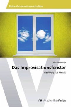Das Improvisationsfenster - Geigl, Bernhard