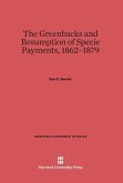 The Greenbacks and Resumption of Specie Payments, 1862-1879