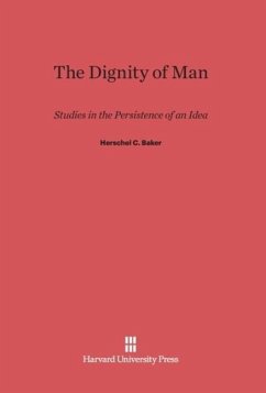 The Dignity of Man - Baker, Herschel C.