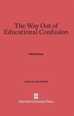 The Way Out of Educational Confusion - Dewey, John