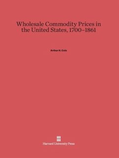 Wholesale Commodity Prices in the United States, 1700-1861 - Cole, Arthur H.