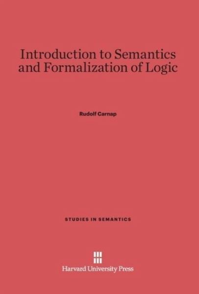 Introduction to Semantics and Formalization of Logic Introduction to Semantics and Formalization of Logic