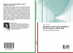 Bergamo: nuovi spazi pubblici e per la cultura a Porta Sud