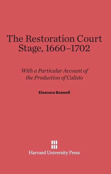 The Restoration Court Stage, 1660-1702 The Restoration Court Stage, 1660-1702