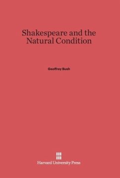 Shakespeare and the Natural Condition - Bush, Geoffrey