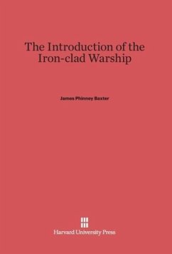 The Introduction of the Iron-clad Warship - Baxter, James Phinney