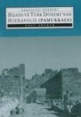Bizans ve Türk Döneminde Hierapolis; Pamukkale