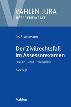 Der Zivilrechtsfall im Assessorexamen - Lackmann, Rolf