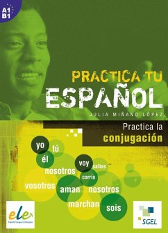 Practica tu español: Practica la conjugación - Miñano López, Julia