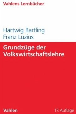 Grundzüge der Volkswirtschaftslehre - Bartling, Hartwig;Luzius, Franz