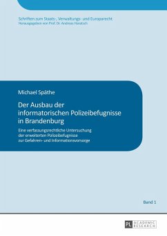 Der Ausbau der informatorischen Polizeibefugnisse in Brandenburg - Späthe, Michael