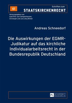 Die Auswirkungen der EGMR-Judikatur auf das kirchliche Individualarbeitsrecht in der Bundesrepublik Deutschland - Schneedorf, Andreas