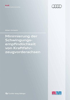 Minimierung der Schwingungsempfindlichkeit von Kraftfahrzeugvorderachsen (Band 84) - Schlecht, Albert