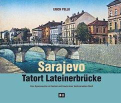 Sarajevo - Tatort Lateinerbrücke - Pello, Erich