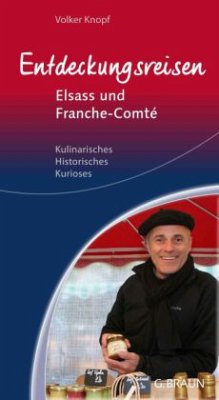 Entdeckungsreisen Elsass und France-Comté - Knopf, Volker