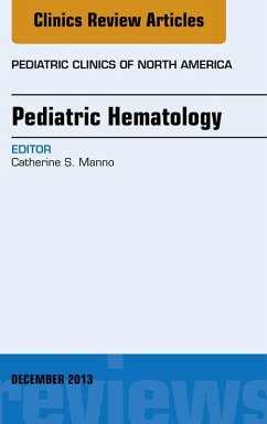 Pediatric Hematology, An Issue of Pediatric Clinics (eBook, ePUB) - Manno, Catherine S.