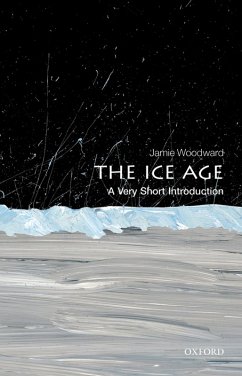 The Ice Age: A Very Short Introduction (eBook, PDF) - Woodward, Jamie