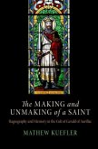 The Making and Unmaking of a Saint (eBook, ePUB) The Making and Unmaking of a Saint (eBook, ePUB)