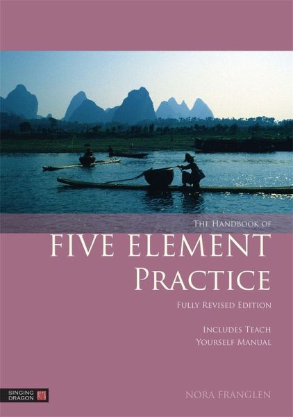 The Handbook of Five Element Practice (eBook, ePUB) The Handbook of Five Element Practice (eBook, ePUB)