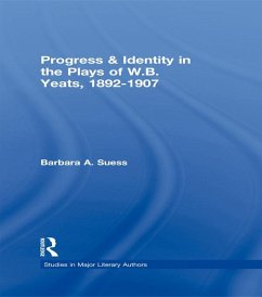 Progress & Identity in the Plays of W.B. Yeats, 1892-1907 (eBook, PDF) - Suess, Barbara A.